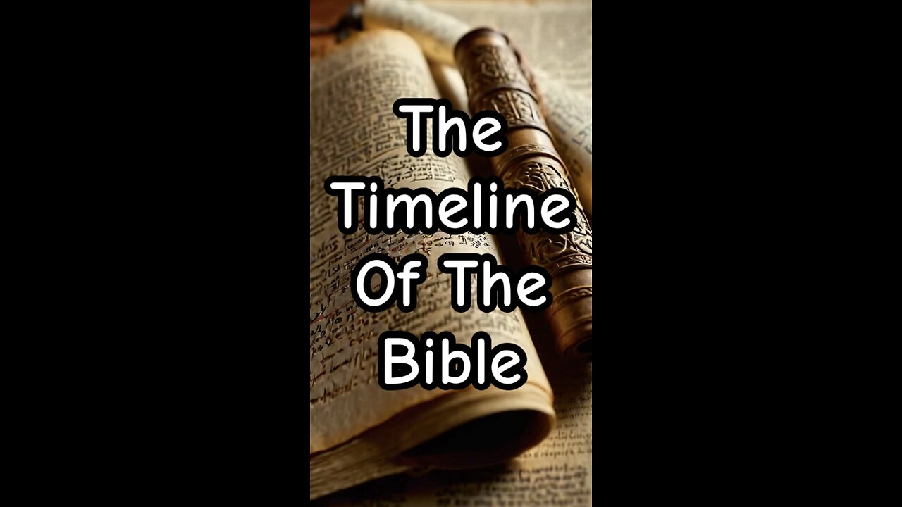 The timeline of the Bible.