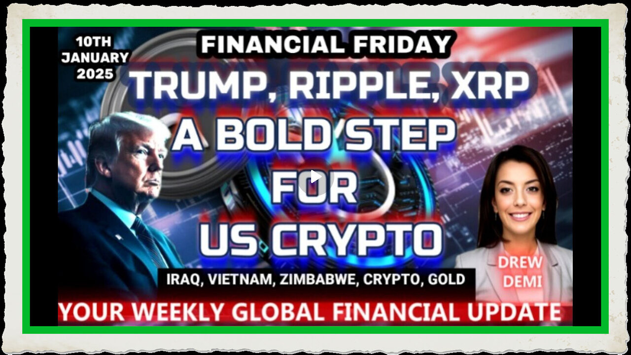 FINANCIAL FRIDAY - TRUMP, RIPPLE, XRP, A BOLD STEP FOR US CRYPTO WITH DREW DEMI