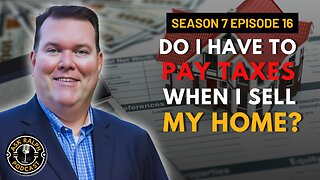 Do I have to pay taxes when I sell my home?