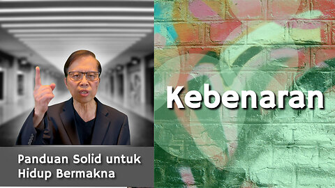 Kebenaran: Panduan Solid untuk Hidup Bermakna