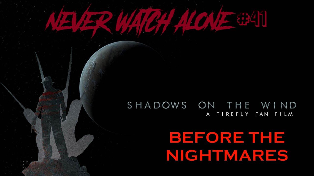 Never Watch Alone Ep41 - Shadows on the Wind & Before The Nightmares