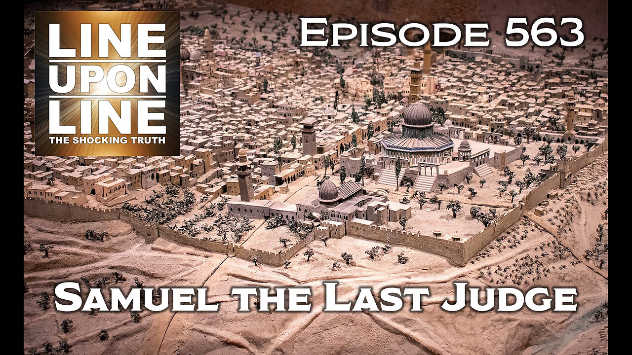 Episode 563 Samuel the Last Judge and a Consequential Transitional Leader of Israel