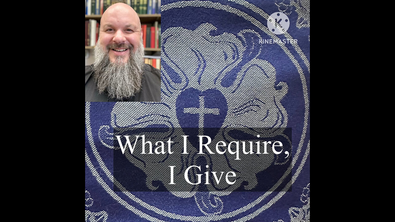 2024.12.22 – What I Require, I Give