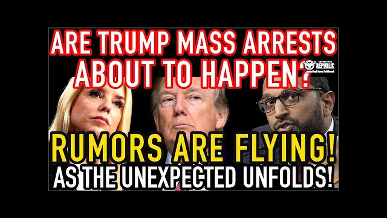 Are Trump Mass Arrests About To Happen? Rumors Are Flying As The Un-Expected Unfolds!