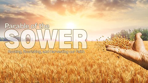 Parable of the Sower, Part 1: Background to the Parables