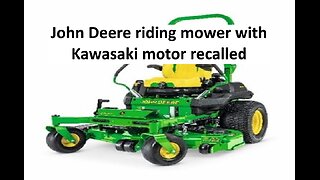 John Deere mower with Kawasaki motor issue recalled