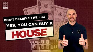 Don’t Believe the Lie: Yes, You Can Buy a House! | The Financial Mirror