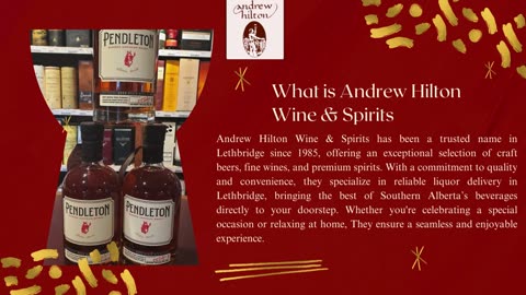 Your Closest Liquor Store with Alcohol Delivery in Lethbridge - Andrew Hilton Wine & Spirits