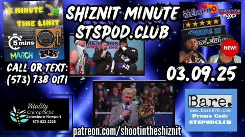 SHIZNIT MINUTE 03.09.25 -BT TALKS WEEKEND OF WRESTLING!!