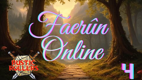 Faerun Online #4 | Rustic Rollers