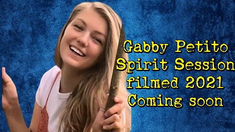 Gabby Petito Spirit session filmed in 2021 shorts Coming soon