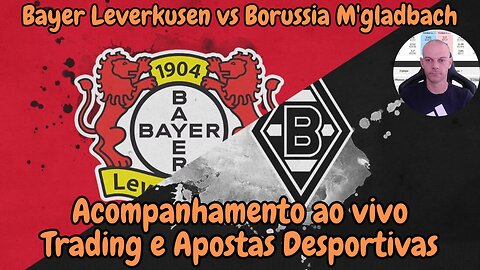 Bayer Leverkusen vs Borussia M'gladbach - Acompanhamento ao Vivo e Apostas Desportivas
