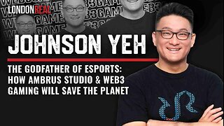 The Godfather of Esports: How Ambrus Studio & Web3 Gaming Will Save The Planet - Johnson Yeh