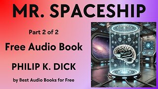 Mr. Spaceship - Part 2 of 2 - by Philip K. Dick - Best Audio Books for Free