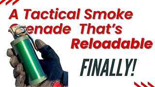 A Reloadable Tactical Smoke Grenade: The XM-18