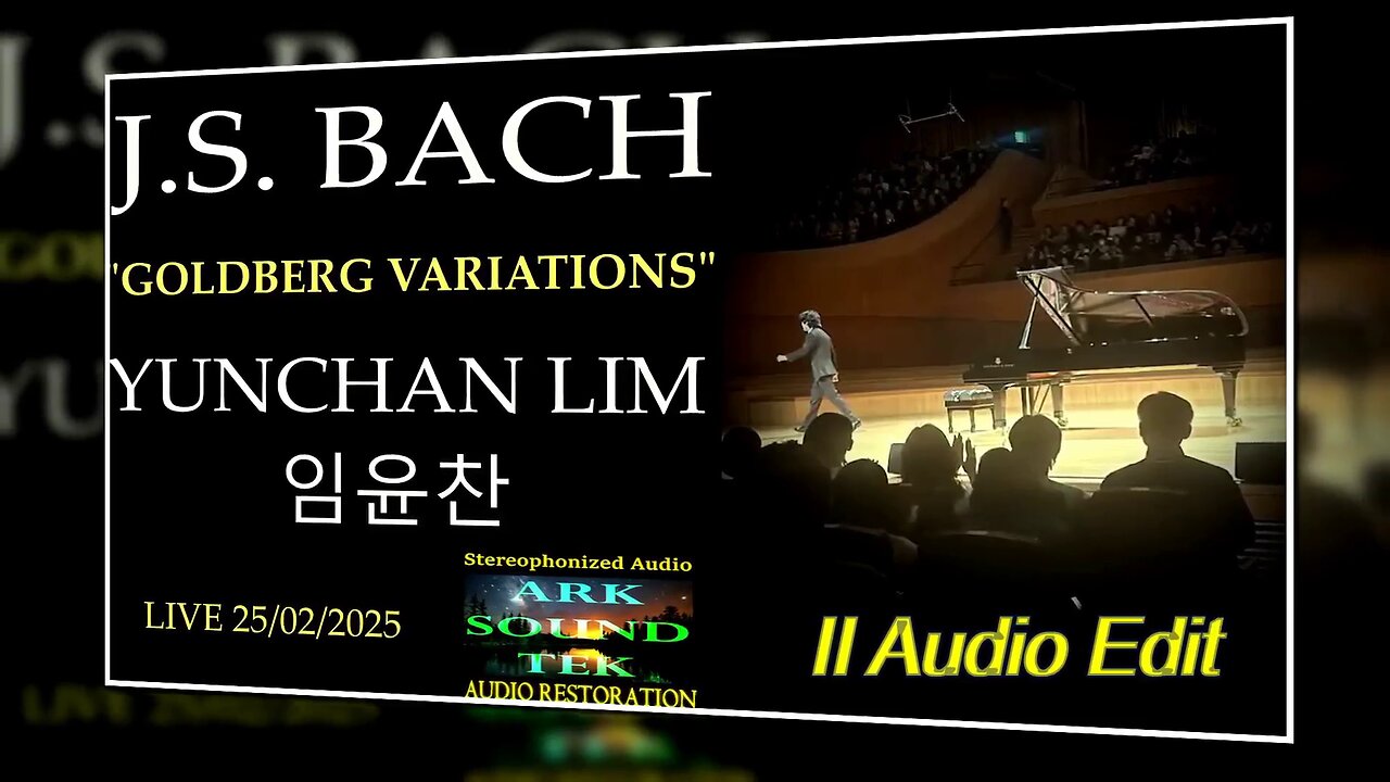 Yunchan Lim 임윤찬 plays Bach Goldberg Variations II EDIT by arksoundtek 2025