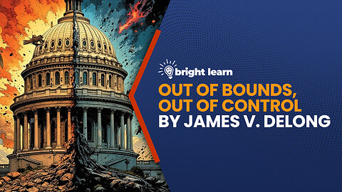 BrightLearn - Out of Bounds, Out of Control by James V. DeLong