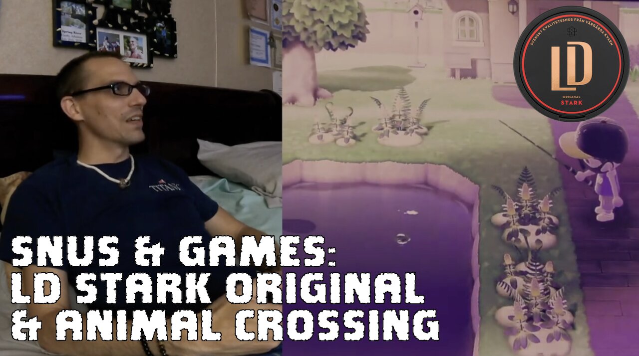 Snus & Games #4: LD Stark Original & Animal Crossing