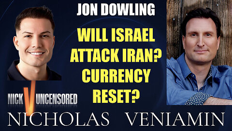 Jon Dowling Discusses Will Israel Attack Iran with Nicholas Veniamin