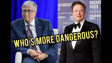 Elon Musk will be more Dangerous than Bill Gates,