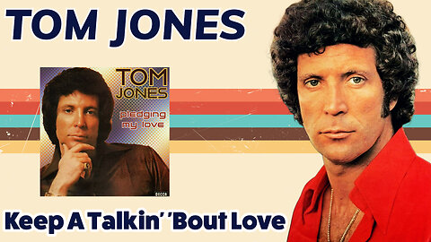 Tom Jones - Keep A Talkin' 'Bout Love (Pledging My Love - 1975)