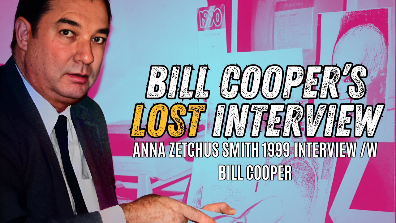 Bill Cooper Lost 1999 Interview /w Anna Zetchus Smith