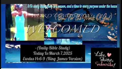 Today Is:March 7,2025 Exodus 14:6-9 (King James Version)