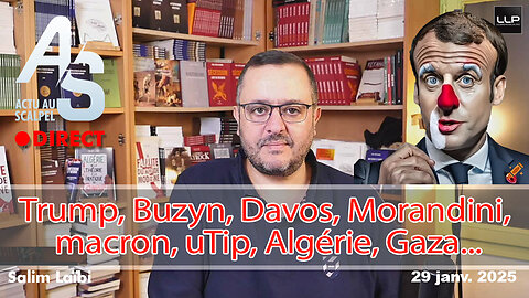 Actu Scalpel 23 jan. 29 : Trump, Buzyn, Davos, Morandini, macron, uTip, Algérie, Gaza...