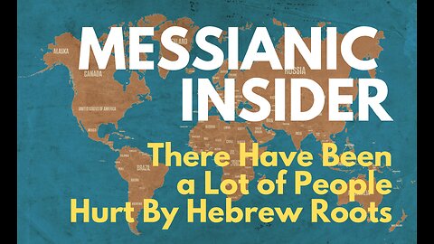 There Have Been a Lot of People Hurt By Hebrew Roots - Messianic Insider