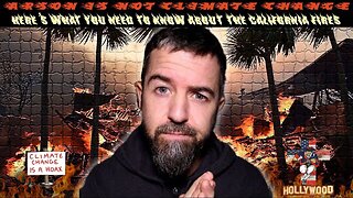 Arson Is NOT Climate Change | Here's What You NEED To Know About The California Fires