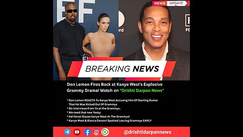 Don Lemon Fires Back at Kanye West's Explosive Grammy Drama! Watch on "Drishti Darpan News"