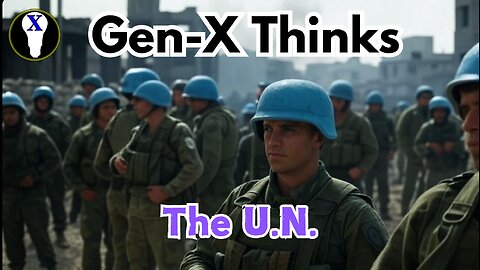 Gen-X Thinks: The U.N.