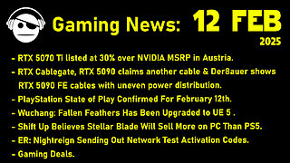 Gaming News | RTX 5090 & RTX 5070 Ti | PS Showcase | Stellar Blade | Ci Games | Deals | 12 FEB 2025