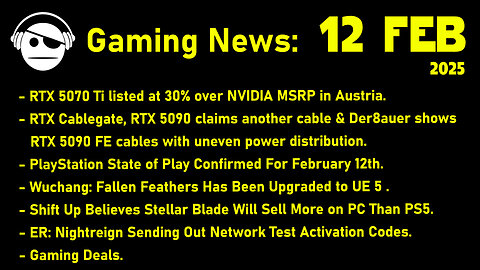 Gaming News | RTX 5090 & RTX 5070 Ti | PS Showcase | Stellar Blade | Ci Games | Deals | 12 FEB 2025