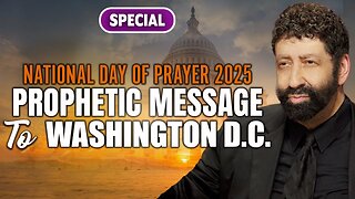 Jonathan Cahn’s Prophetic Message To Washington D.C. (& to Each of Us)! - 2/17/2025