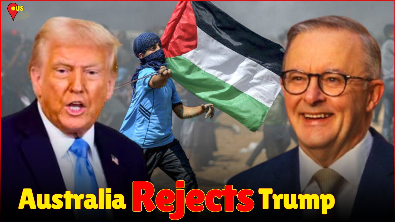 Australia Supports 2-State Solution for Gaza Amid US Policy Shift Resettling Palestinians -WorldEye