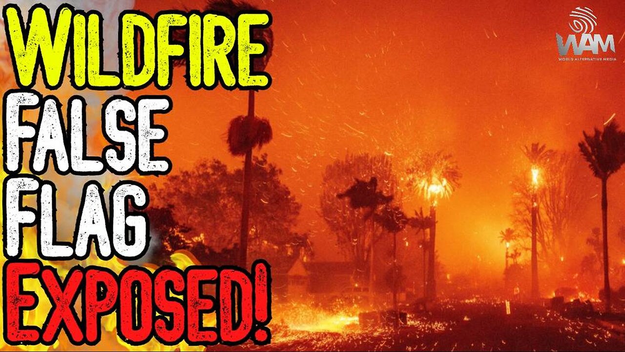 WILDFIRE FALSE FLAG EXPOSED! - Massive California Fire Started On Purpose! - 15 Minute City Plan!