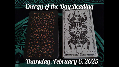 Energy of the Day Reading: Thursday, February 6, 2025