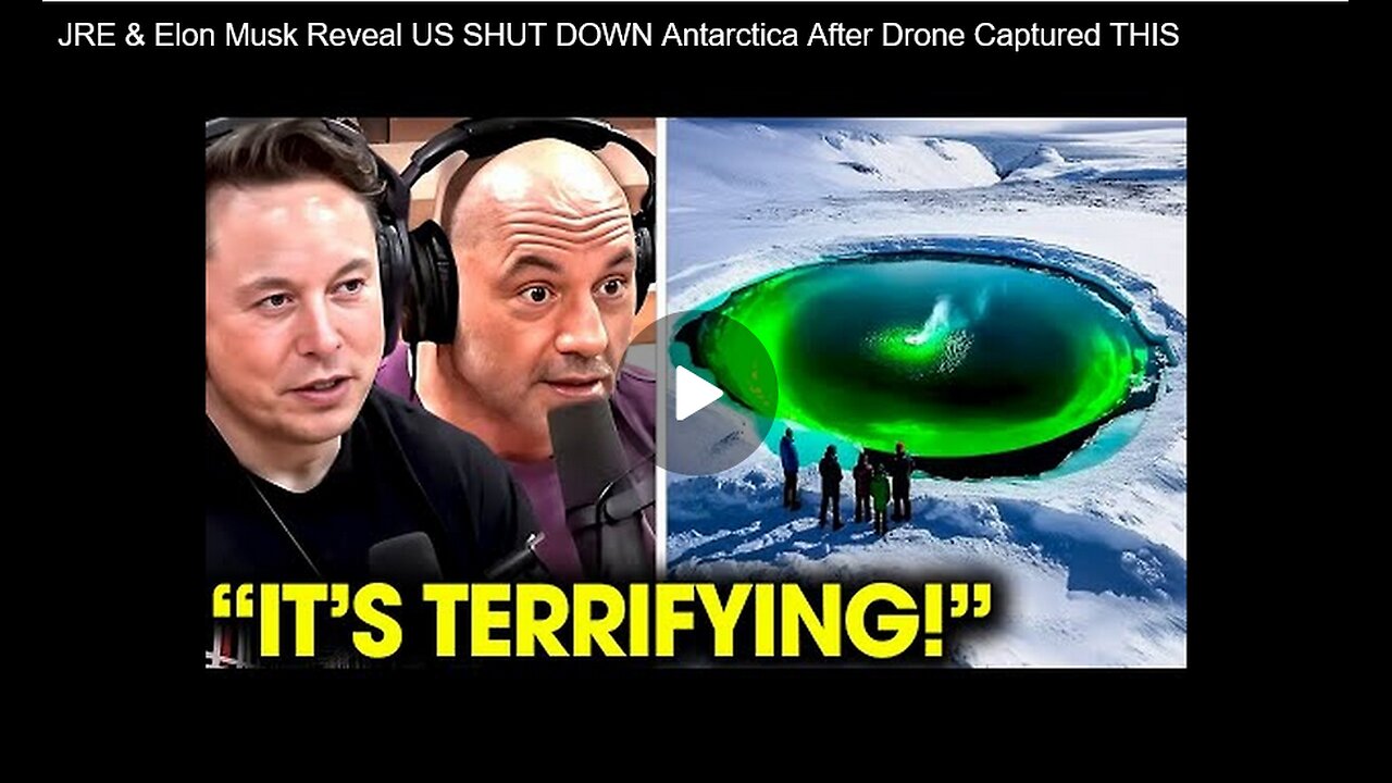 Joe Rogan & Elon Musk Reveal US Shut Down Antarctica After Drone Captured This