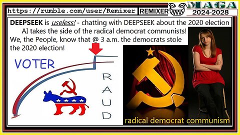 DEEPSEEK - radical democrat communism - democrats stole 2020