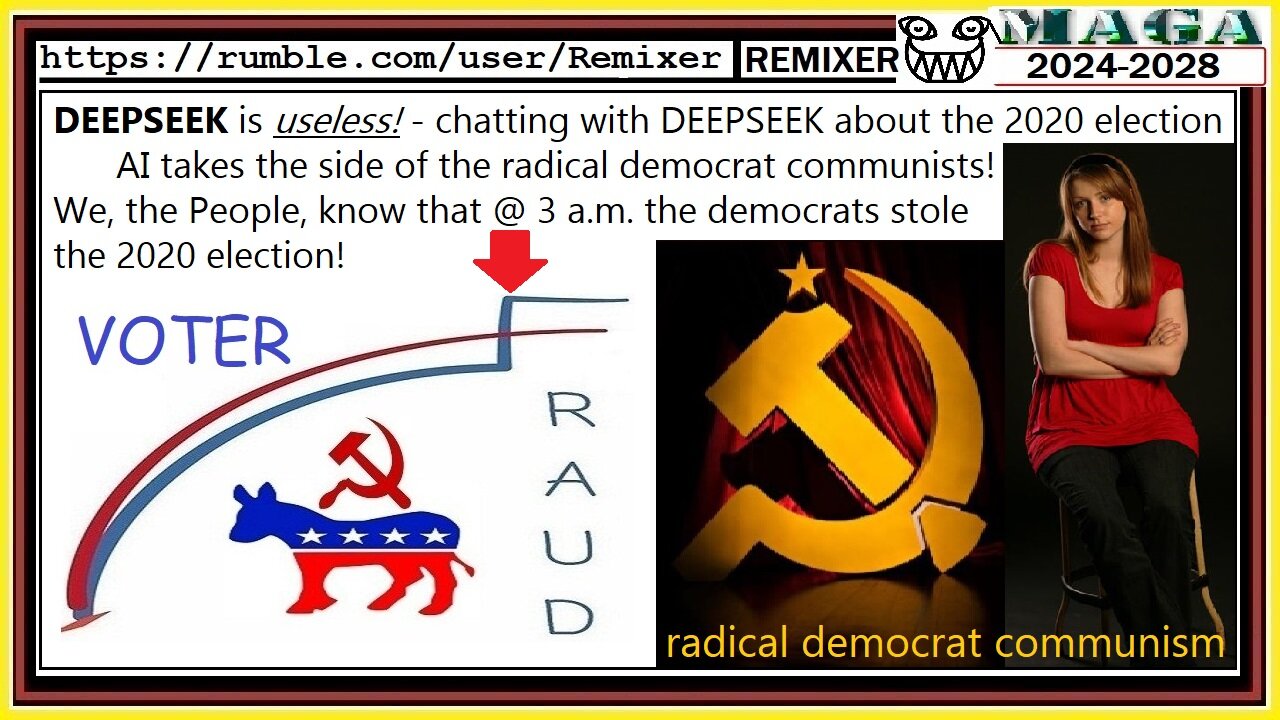 DEEPSEEK - radical democrat communism - democrats stole 2020