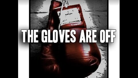 The Gloves Are Off: What Is CRITICAL For The Believer