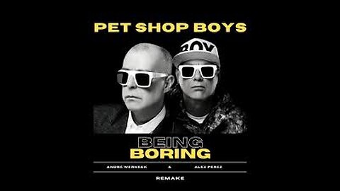 Pet Shop Boys - Being Boring