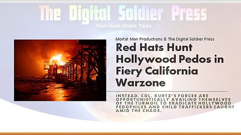 >>> Red Hats Hunt Hollywood Pedos in Fiery California Warzone