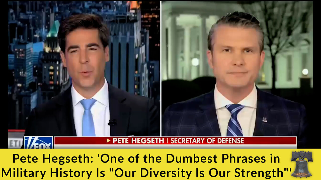 Pete Hegseth: 'One of the Dumbest Phrases in Military History Is "Our Diversity Is Our Strength"'