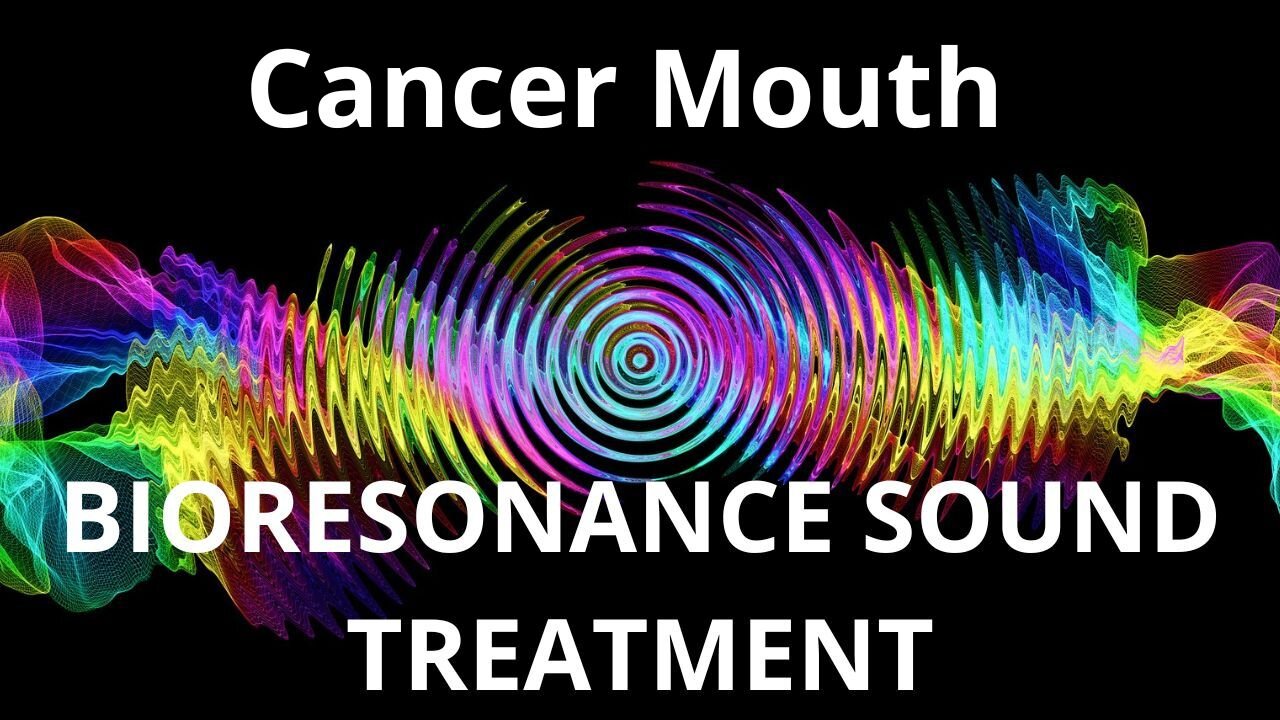 Cancer Mouth _ Sound therapy session _ Sounds of nature