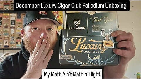 My Math Ain't Mathin' - Luxury Cigar Club December Palladium Box Unboxing