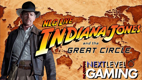 NLG Live W/ Mike: Indiana Jones and the Great Circle on Xbox, Part 8; Raiders of the Lost Rumble