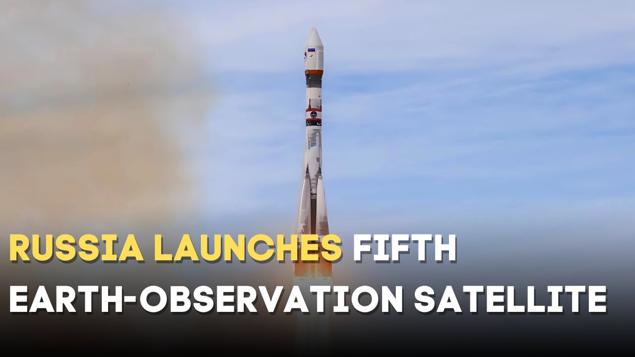 Russia Unleashes Fifth Earth-Observation Satellite Into Orbit