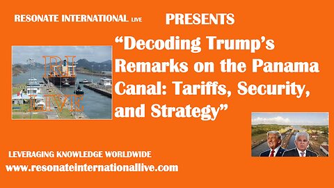 “Decoding Trump’s Remarks on the Panama Canal: Tariffs, Security, and Strategy”